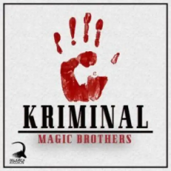 Magic Brothers - Kriminal